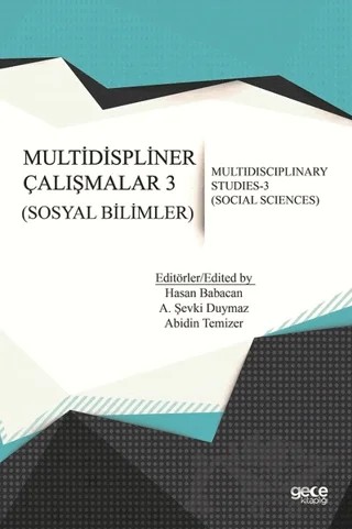 Sosyal Bilimler - Multidispliner Çalışmalar 3 - Social Sciences - Multidisciplinary Studies 3 – Abdullah Şevki Duymaz, Abidin Temizer, Hasan Babacan – Gece Kitaplığı kitap kapağı