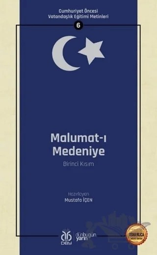 Malumat-ı Medeniye (Birinci Kısım - Osmanlıca Aslıyla Birlikte) – Mustafa İçen – DBY Yayınları kitap kapağı