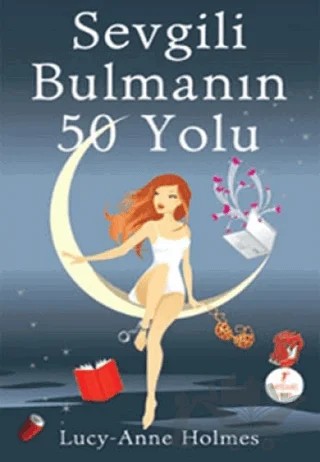 Sevgili Bulmanın 50 Yolu – Lucy-Anne Holmes – Artemis Yayınları kitap kapağı