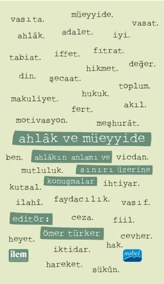 AHLÂK VE MÜEYYİDE - Ahlâkın Anlamı ve Sınırı Üzerine Konuşmalar – Ömer Türker – İLEM Yayınları kitap kapağı