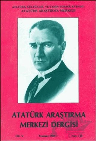 Atatürk Araştırma Merkezi Dergisi Cilt: 5 Temmuz 1989 Sayı: 15 – Atatürk Araştırma Merkezi kitap kapağı