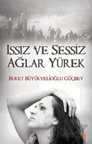 Issız ve Sessiz Ağlar Yürek – Buket Büyükvelioğlu Güçbey – Cinius Yayınları kitap kapağı