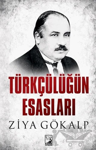 Türkçülüğün Esasları – Ziya Gökalp – Kamer Yayınları kitap kapağı