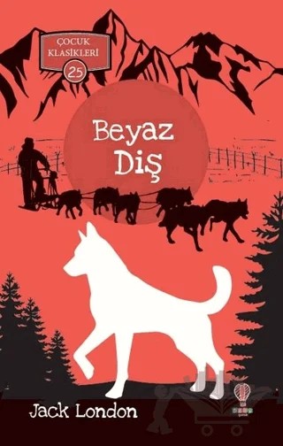 Beyaz Diş - Çocuk Klasikleri 25 – Jack London – Dahi Çocuk Yayınları kitap kapağı