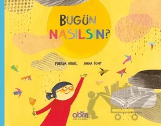 Bugün Nasılsın? – Mireia Vidal – Abm Yayınevi kitap kapağı