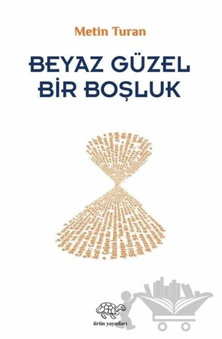 Beyaz Güzel Bir Boşluk – Metin Turan – Ürün Yayınları kitap kapağı