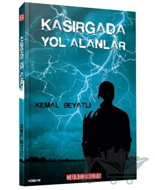 Kasırgada Yol Alanlar – Kemal Beyatlı – Bilgeoğuz Yayınları kitap kapağı