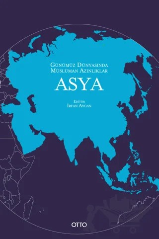 Günümüz Dünyasında Müslüman Azınlıklar: Asya – İrfan Aycan – Otto Yayınları kitap kapağı