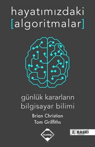 Hayatımızdaki Algoritmalar – Brian Christian, Tom Griffiths – Buzdağı Yayınevi kitap kapağı