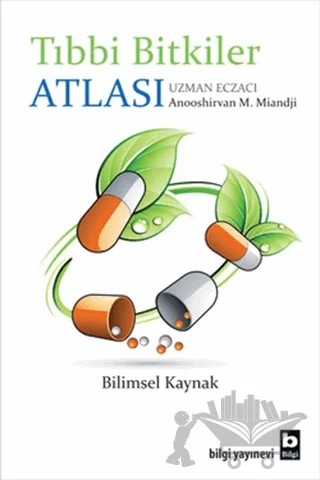 Tıbbi Bitkiler Atlası – Anooshirvan M. Miandji – Bilgi Yayınevi kitap kapağı