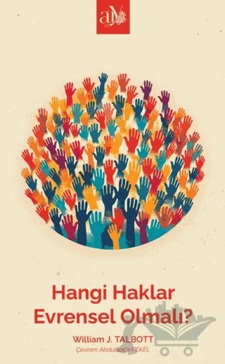 Hangi Haklar Evrensel Olmalı? – William J. Talbott – Ankara Üniversitesi Yayınevi kitap kapağı