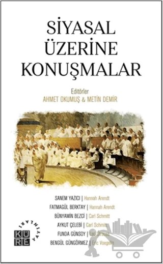 Siyasal Üzerine Konuşmalar – Ahmet Okumuş, Metin Demir – Küre Yayınları kitap kapağı