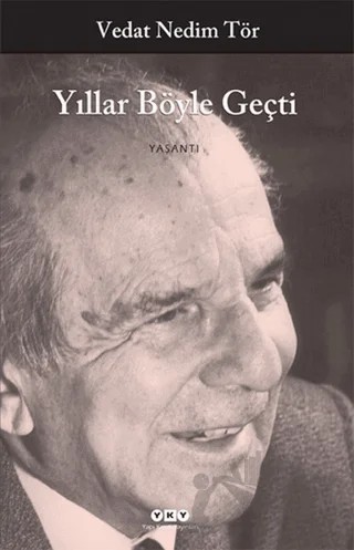 Yıllar Böyle Geçti – Vedat Nedim Tör – Yapı Kredi Yayınları kitap kapağı
