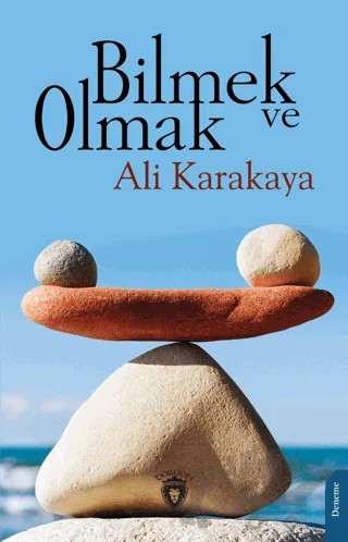 Bilmek ve Olmak – Ali Karakaya – Dorlion Yayınları kitap kapağı