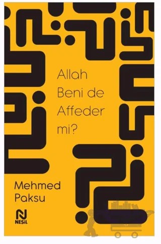 Allah Beni de Affeder mi? – Mehmed Paksu – Nesil Yayınları kitap kapağı