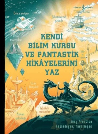 Kendi Bilim Kurgu ve Fantastik Hikâyelerini Yaz – Andy Prentice – İş Bankası Kültür Yayınları kitap kapağı