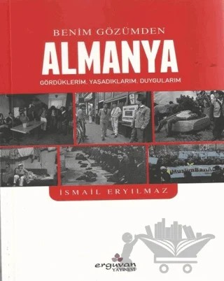 Benim Gözümden Almanya – İsmail Eryılmaz – Erguvan Yayınevi kitap kapağı