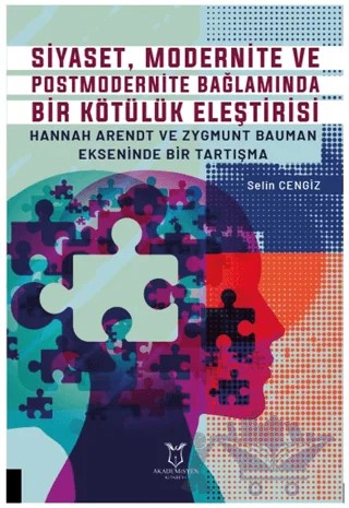 Siyaset, Modernite ve Postmodernite Bağlamında Bir Kötülük Eleştirisi – Selin Cengiz – Akademisyen Kitabevi kitap kapağı