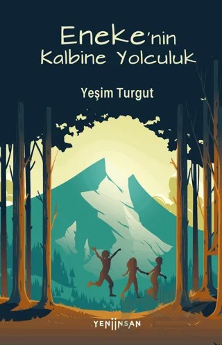 Eneke'nin Kalbine Yolculuk – Yeşim Turgut – Yeni İnsan Yayınevi kitap kapağı