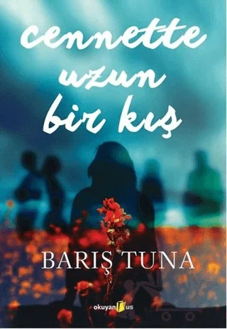 Cennette Uzun Bir Kış – Barış Tuna – Okuyan Us Yayınları kitap kapağı