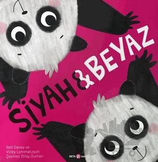 Siyah ve Beyaz – Seb Davey, Vicky Lommatzsch – Beta Kids kitap kapağı