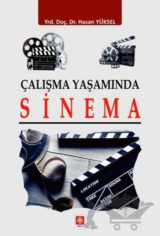 Çalışma Yaşamında Sinema – Hasan Yüksel – Ekin Basım Yayın kitap kapağı