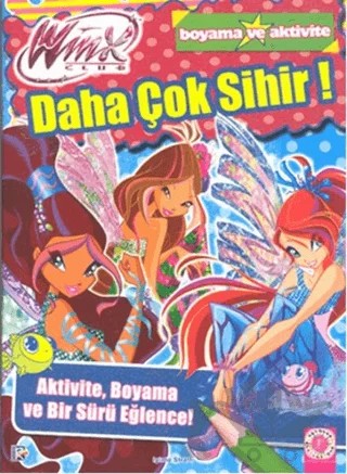 Winx Club - Daha Çok Sihir! – Iginio Straffi – Artemis Yayınları kitap kapağı