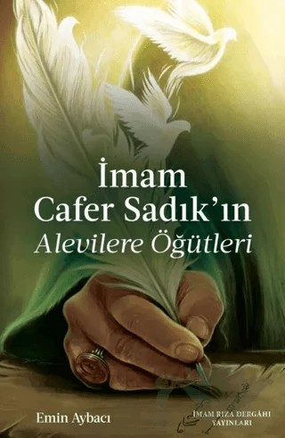 İmam Cafer Sadık'ın Alevilere Öğütleri – Emin Aybacı – İmam Rıza Dergahı Yayınları kitap kapağı