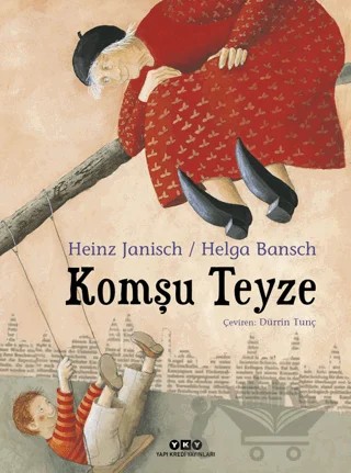 Komşu Teyze – Heinz Janisch, Helga Bansch – Yapı Kredi Yayınları kitap kapağı