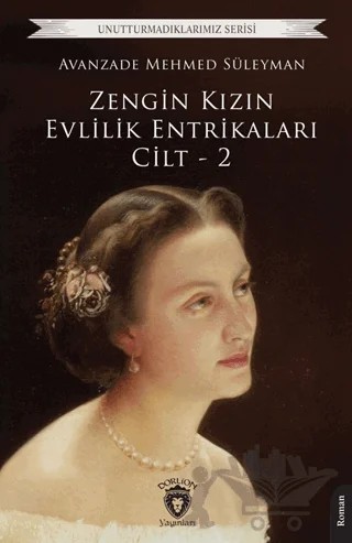 Zengin Kızın Evlilik Entrikaları Cilt – 2 – Avanzade Mehmed Süleyman – Dorlion Yayınları kitap kapağı