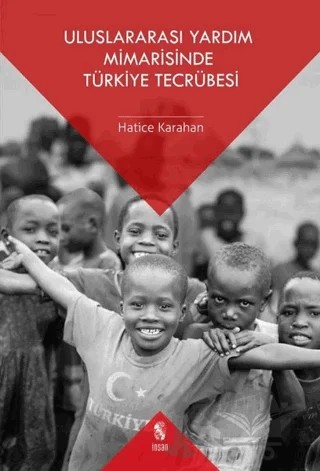 Uluslararası Yardım Mimarisinde Türkiye Tecrübesi – Hatice Karahan – İnsan Yayınları kitap kapağı