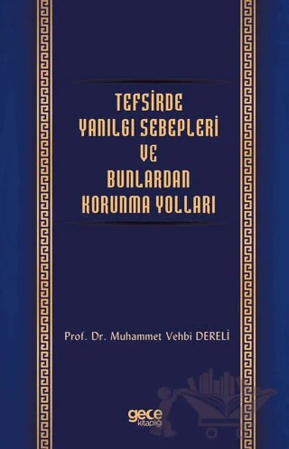 Tefsirde Yanılgı Sebepleri ve Bunlardan Korunma Yolları – Muhammet Vehbi Dereli – Gece Kitaplığı kitap kapağı