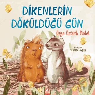 Dikenlerin Döküldüğü Gün – Özge Öztürk Birdal – Altın Kitaplar kitap kapağı