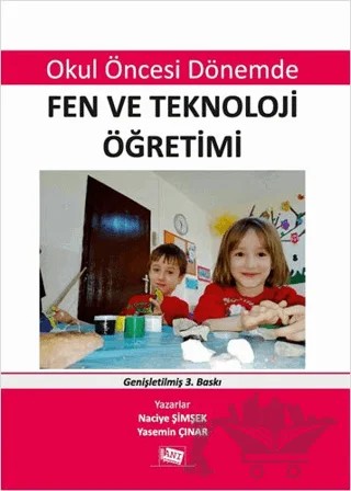 Okul Öncesi Dönemde Fen ve Teknoloji Öğretimi – Naciye Şimşek, Yasemin Çınar – Anı Yayıncılık kitap kapağı