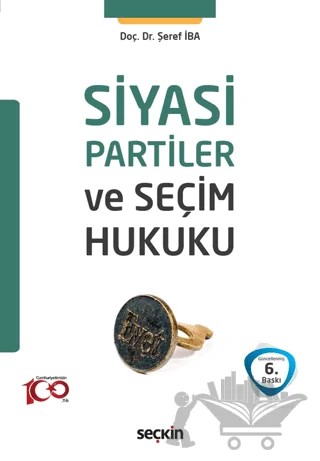 Siyasi Partiler ve Seçim Hukuku – Şeref İba – Seçkin Yayıncılık kitap kapağı