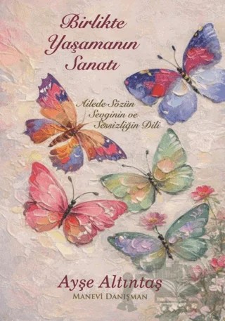 Birlikte Yaşamanın Sanatı – Ayşe Altıntaş – Elya Yayıncılık kitap kapağı