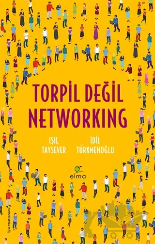 Torpil Değil Networking – Işıl Taysever, İdil Türkmenoğlu – ELMA Yayınevi kitap kapağı