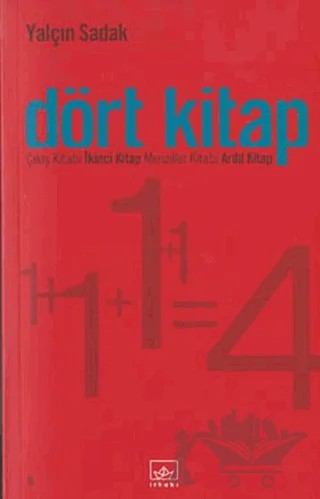 Dört Kitap: Çıkış Kitabı; İkinci Kitap; Menziller Kitabı; Ardıl Kitap – Yalçın Sadak – İthaki Yayınları kitap kapağı