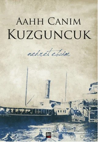 Aahh Canım Kuzguncuk – Nedret Ebcim – İleri Yayınları kitap kapağı