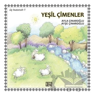 Yeşil Çimenler - Üç Kuzucuk 1 – Ayla Çınaroğlu – Nota Bene Yayınları kitap kapağı