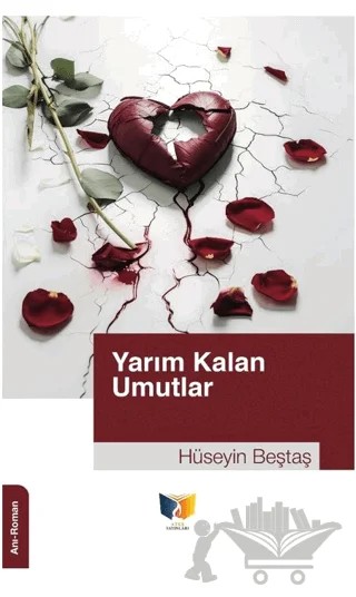 Yarım Kalan Umutlar – Hüseyin Beştaş – Ateş Yayınları kitap kapağı
