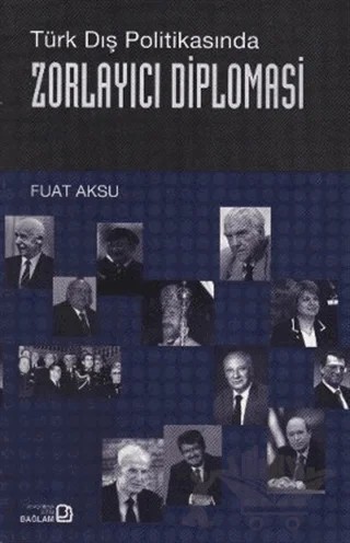 Zorlayıcı Diplomasi – Fuat Aksu – Bağlam Yayınları kitap kapağı