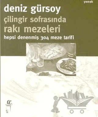 Çilingir Sofrasında Rakı Mezeleri - Hepsi Denenmiş 304 Meze Tarifi – Deniz Gürsoy – Oğlak Yayıncılık kitap kapağı