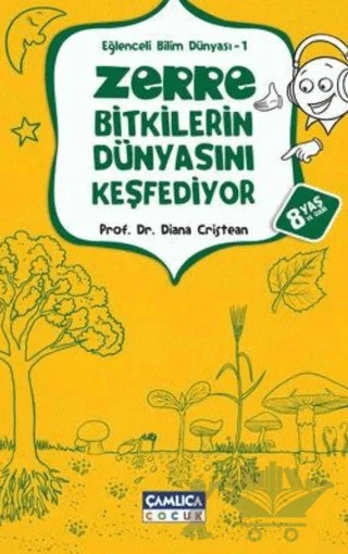 Zerre Bitkilerin Dünyasını Keşfediyor – Diana Cristien – Çamlıca Çocuk Yayınları kitap kapağı