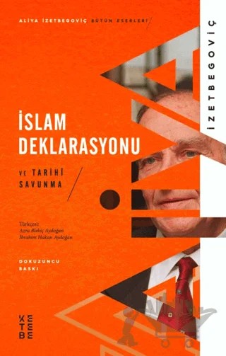 İslam Deklarasyonu ve Tarihi Savunma – Aliya İzzetbegoviç – Ketebe Yayınları kitap kapağı