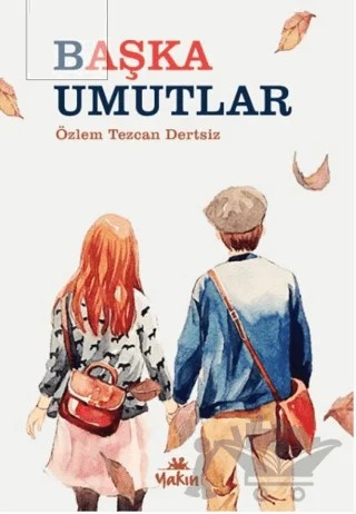 Başka Umutlar – Özlem Tezcan Dertsiz – Yakın Kitabevi kitap kapağı