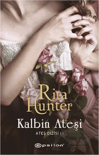 Ateş Dizisi 3: Kalbin Ateşi – Rita Hunter – Epsilon Yayınevi kitap kapağı