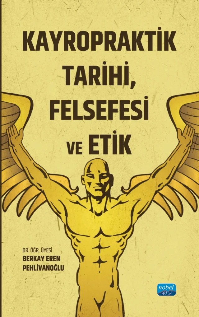Kayropraktik Tarihi, Felsefesi ve Etik – Berkay Eren Pehlivanoğlu – Nobel Akademik Yayıncılık kitap kapağı