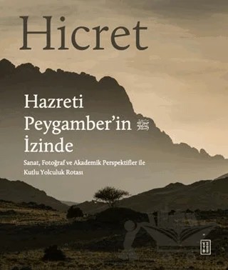 Hicret - Hazreti Peygamber’in İzinde – Ithra – Ketebe Yayınları kitap kapağı