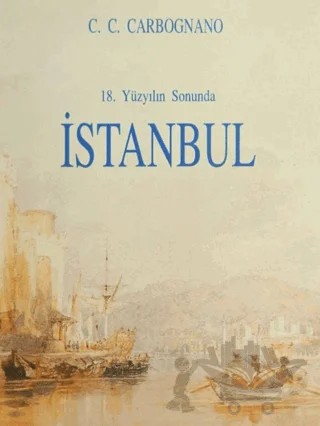 18. Yüzyılın Sonunda İstanbul – Cosimo Comidas de Carbognano – Eren Yayıncılık kitap kapağı
